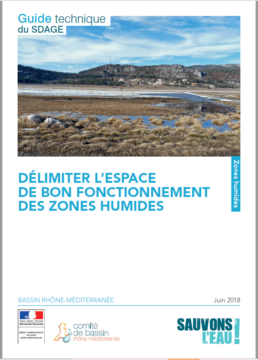 Guide technique du SDAGE Rhône-Méditerranée : délimiter l’espace de bon fonctionnement des zones humides