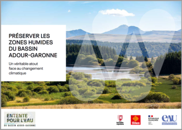 PRÉSERVER LES ZONES HUMIDES DU BASSIN ADOUR-GARONNE – Un véritable atout face au changement climatique