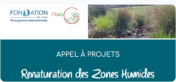 Appel à projet "Renaturation des Zones Humides"