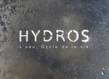 Hydros – L’EAU – Cycle de la Vie