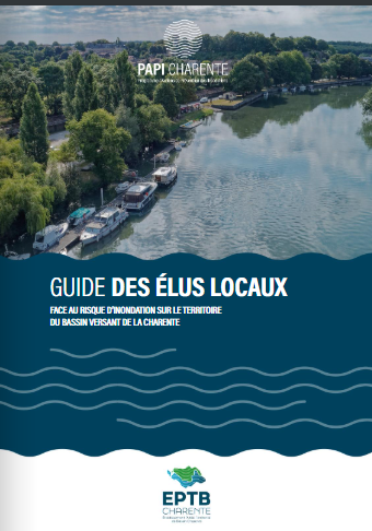 Guide des élus locaux face au risque inondation sur le territoire du Bassin Versant de la Charente