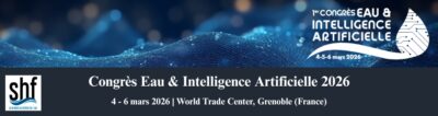 Le 1er Congrès Eau & Intelligence Artificielle – 4 au 6 mars 2026