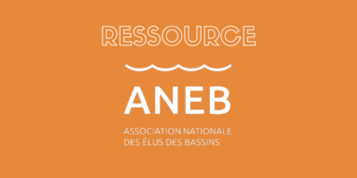 Complément – Contribution de L’ANEB à la mission d’information du Sénat consacrée à la compétence gemapi